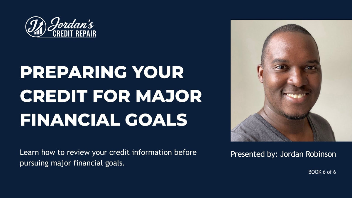 Preparing Your Credit for Major Financial Goals
